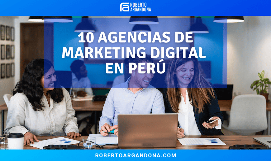 You are currently viewing Unlocking the Power of Digital Marketing: A Guide to Agencia de Marketing Digital in Lima, Peru