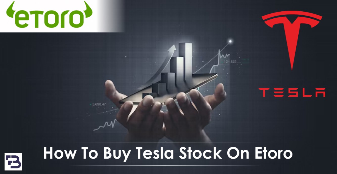 You are currently viewing Buy Tesla Stock on eToro: A Smart Investment Move